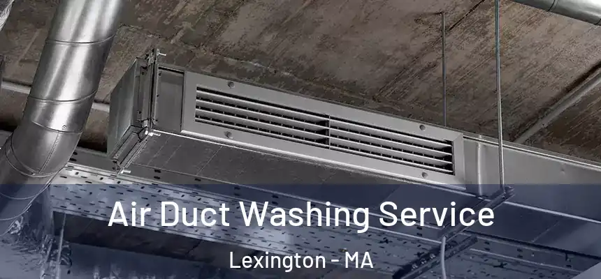  Air Duct Washing Service Lexington - MA