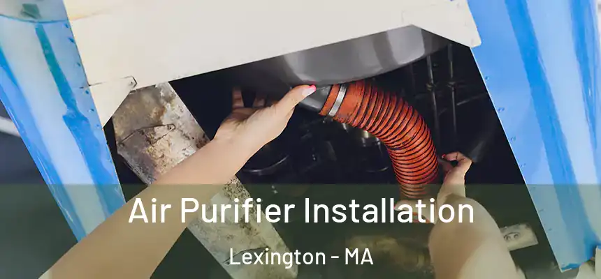 Air Purifier Installation Lexington - MA