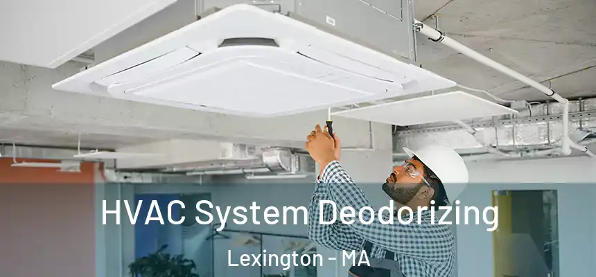  HVAC System Deodorizing Lexington - MA