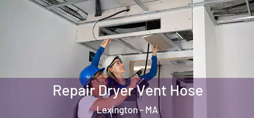  Repair Dryer Vent Hose Lexington - MA