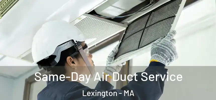  Same-Day Air Duct Service Lexington - MA